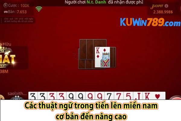 Các thuật ngữ trong tiến lên miền nam cơ bản đến nâng cao