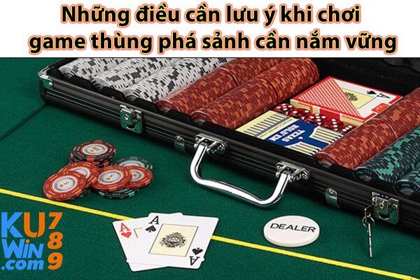 Những điều cần lưu ý khi chơi game thùng phá sảnh cần nắm vững